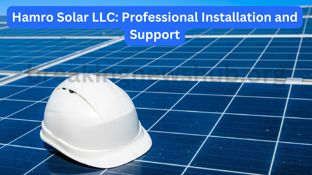 Hamro Solar LLC Professional Installation and Support